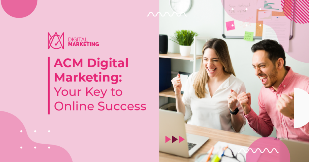 Discover success in the digital landscape with ACM Digital Marketing. Unveil our strategic process in this blog post.