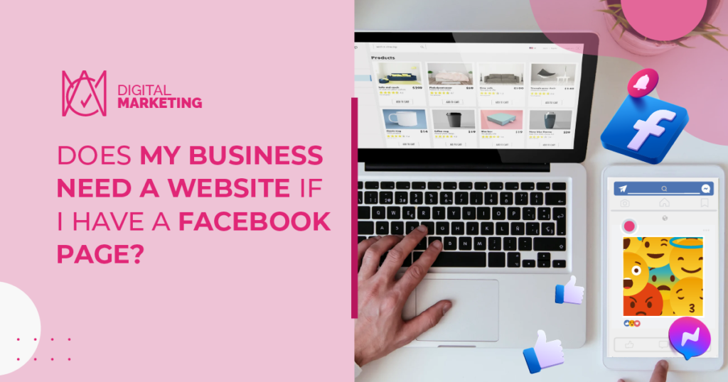 One frequently asked question we receive from business owners is, “Does my business need a website if I already have a Facebook page?” Keep reading to learn the answer!