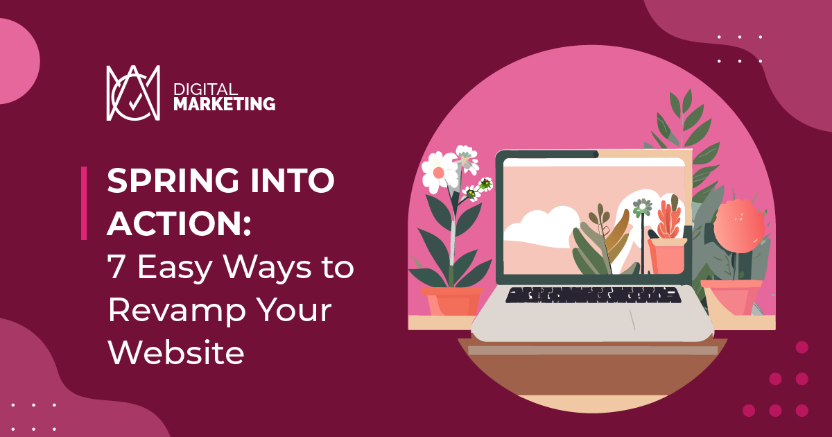 Revamp your website with a little spring cleaning. We’ve got 7 easy tips for business owners looking to update their websites.