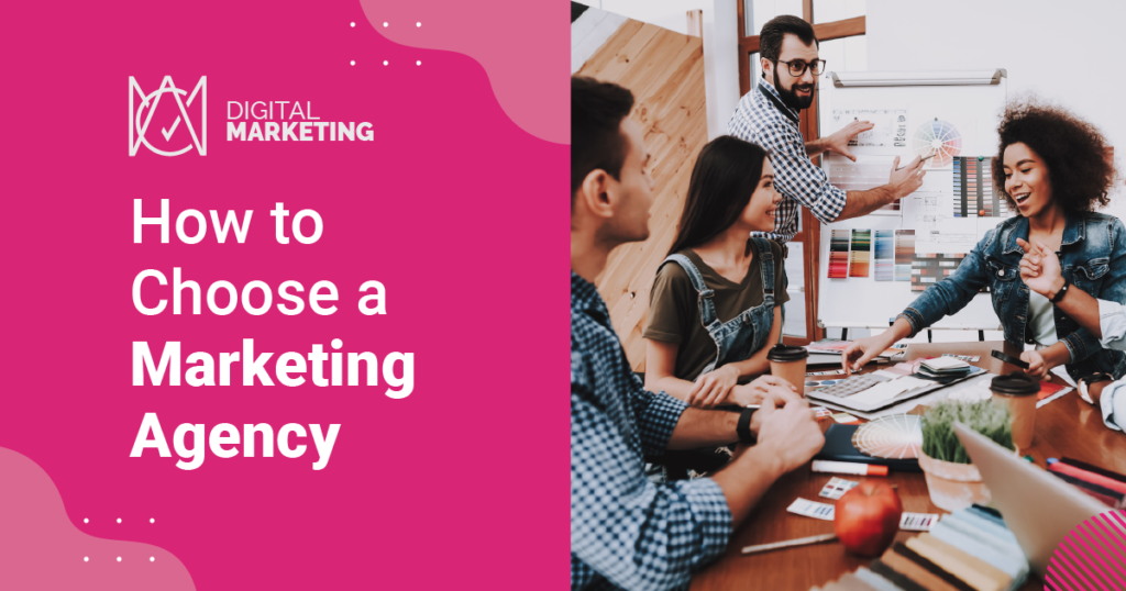 How to Choose a Digital Marketing Agency for Your Business
